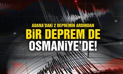 Adana’daki 2 depremin ardından Osmaniye’de bir deprem daha!