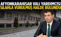 Afyonkarahisar Vali Yardımcısı silahla vurulmuş halde bulundu