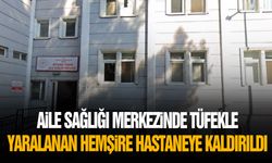 Aile sağlığı merkezinde tüfekle yaralanan hemşire hastaneye kaldırıldı