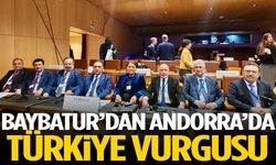 Baybatur’dan Andorra’da Türkiye vurgusu