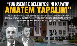 AK Partili Durmaz: Yunusemre Belediyesi'ni kapatıp AMATEM yapalım