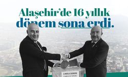 Alaşehir’de 16 yıllık dönem sona erdi