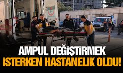 Ampul değiştirmek isterken hastanelik oldu!