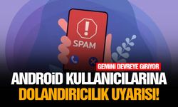 Android kullanıcılarına dolandırıcılık uyarısı!