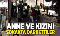 Anne ve kızını sokak ortasında dövdüler