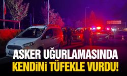 Asker uğurlamasında kendini tüfekle vurdu!