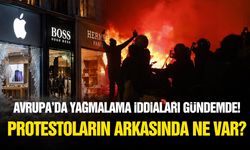 Avrupa'da yağmalama iddiaları gündemde! Protestoların arkasında ne var?