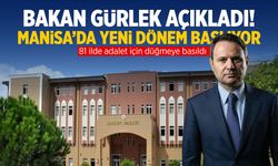 Bakan Gürlek açıkladı! Manisa'da yeni dönem başlıyor