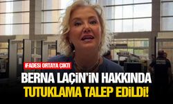 Berna Laçin’in hakkında tutuklama talep edildi!