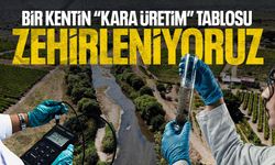 Bir kentin “kara üretim” tablosu: Zehirleniyoruz!