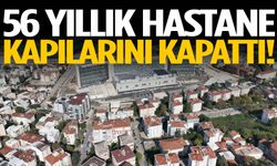 56 yıllık hastane kapılarını kapattı!