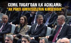 Cemil Tugay: AK Parti kimsesizlerin kimsesidir
