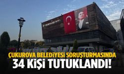 Çukurova Belediyesi soruşturmasında başkan dahil 34 kişi tutuklandı!