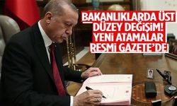 Bakanlıklarda üst düzey değişim! Yeni atamalar Resmi Gazete’de