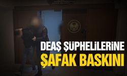 DEAŞ şüphelilerine şafak baskını!