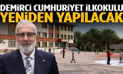 Demirci Cumhuriyet İlkokulu yeniden yapılacak