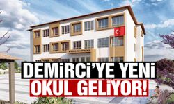 Demirci’ye yeni okul geliyor!