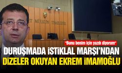 Ekrem İmamoğlu’ndan duruşmada İstiklal Marşı göndermesi