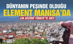 Dünyanın peşinde olduğu element Manisa’da! Çin gözünü Türkiye’ye dikti!
