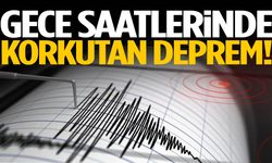 AFAD açıkladı! Gece saatlerinde korkutan deprem!