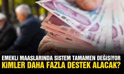 Emekli maaşlarında sistem tamamen değişiyor! Kimler daha fazla destek alacak?