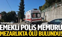 Emekli polis mezarlıkta ölü bulundu