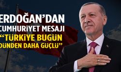Erdoğan'dan 29 Ekim mesajı: "Türkiye bugün dünden daha güçlü"