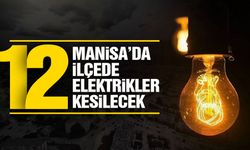 Manisa'nın 12 ilçesinde çok sayıda mahalleyi ilgilendiriyor