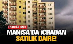 Manisa’da icradan satılık daire! Fiyatı 350 bin TL