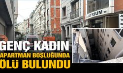 Genç kadın apartman boşluğunda ölü bulundu!