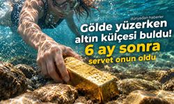 Gölde yüzerken altın külçesi buldu! 6 ay sonra hayatı değişti