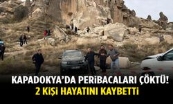Kapadokya'da peribacası çöktü: 2 kişi hayatını kaybetti