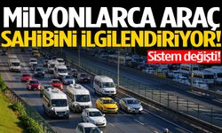 Milyonlarca araç sahibini ilgilendiriyor! Sistem değişti…