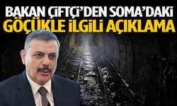 Bakan Çiftçi’den Soma’daki göçükle ilgili açıklama