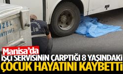 Manisa’da işçi servisinin çarptığı çocuk olay yerinde can verdi!