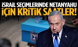 İsrail seçimlerinde Netanyahu için kritik saatler!