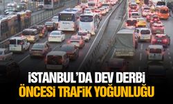 İstanbul’da dev derbi öncesi trafik yoğunluğu