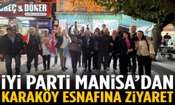 İYİ Parti Manisa’dan Karaköy esnafına ziyaret