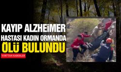 Kayıp Alzheimer hastası kadın ormanda ölü bulundu!