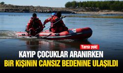 Kayıp çocuklar aranırken bir kişinin cansız bedenine ulaşıldı