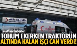 Tohum ekerken traktörün altında kalan işçi can verdi!