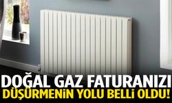 Doğal gaz faturanızı düşürmenin yolu belli oldu!