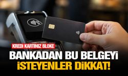 Bankadan bu belgeyi isteyenler dikkat! Kredi kartınız bloke