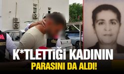 K*tlettiği kadının parasını da aldı!