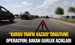 “Kurgu trafik kazası” örgütüne operasyon; Bakan Gürlek Açıkladı