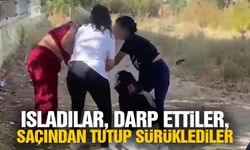 Liseli kızlar ıslattı, darp etti, saçından tutup sürükledi