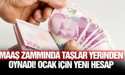 Maaş zammında taşlar yerinden oynadı! Ocak için yeni hesap