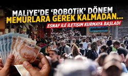 Maliye'de 'robotik' dönem! Memura gerek kalmadan esnafa ulaşıyor...