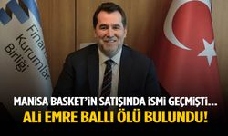 Manisa Basket’in satışında ismi geçmişti… Ali Emre Ballı ölü bulundu!