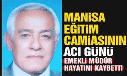 Manisa eğitim camiasının acı günü!